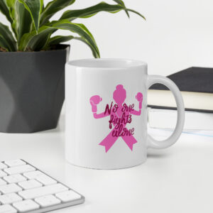 "No One Fights Alone" Breast Cancer Support - White glossy mug