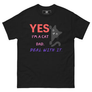 Yes, I'm a Cat Dad. Deal with it. T-Shirt