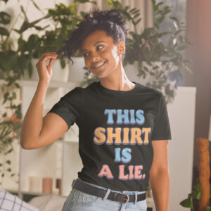 This Shirt Is a Lie. T-shirt