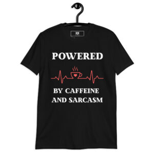 Powered by Caffeine and Sarcasm T-shirt