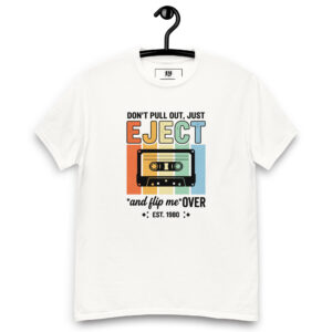 Vintage Cassette Don't Pull Out Just Eject Funny Retro Streetwear Tee